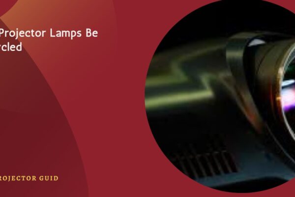 Can Projector Lamps Be Recycled