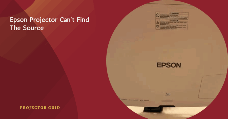 Epson Projector Can’t Find The Source – Try These Proven Fixes Now!