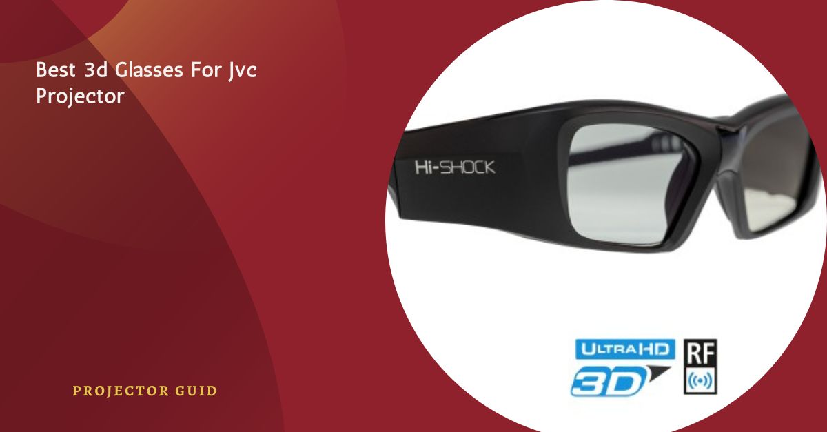 Best 3d Glasses For Jvc Projector