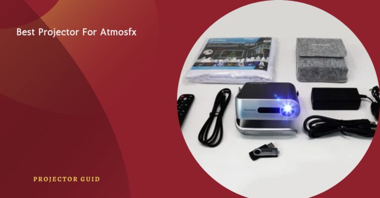 Best Projector For Atmosfx – Ultimate Guide!