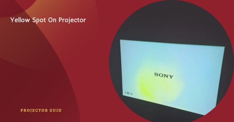 Yellow Spot On Projector