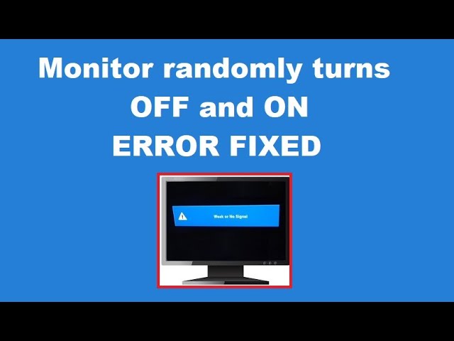 Why Is My Monitor Turning On And Off?