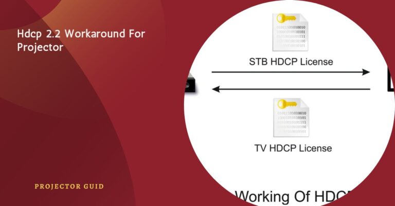 Hdcp 2.2 Workaround For Projector – Find Easy Solution!